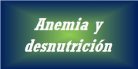 Anemia y Desnutrici�n
